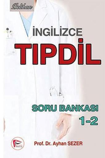 Pelikan İngilizce Tıp Dil Soru Bankası 1-2  2014 - Ayhan Sezer - Pelikan Yayınları