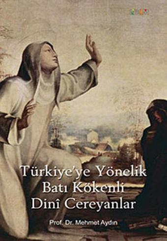 Türkiye'ye Yönelik Batı kökenli Dini Cereyanlar - Mehmet Aydın - Nüve Kültür Merkezi