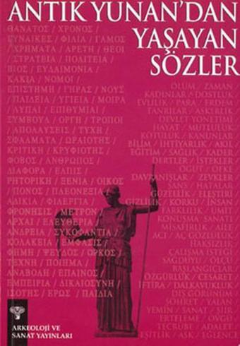 Antik Yunan'da Yaşayan Sözler - Kolektif  - Arkeoloji ve Sanat Yayınları