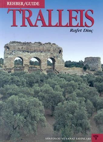 Tralleis Rehber/Guide - Rafet Dinç - Arkeoloji ve Sanat Yayınları