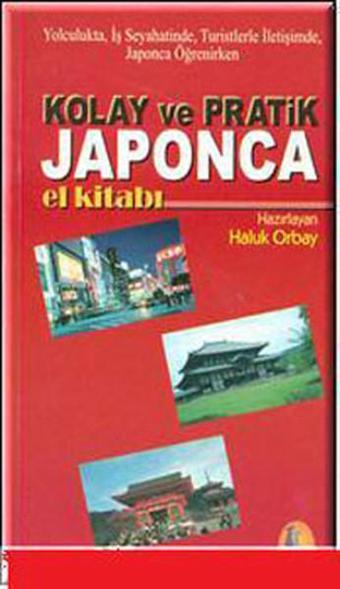 Hızlı ve Pratik Japonca El Kitabı - Haluk Orbay - Kapadokya Yayınları