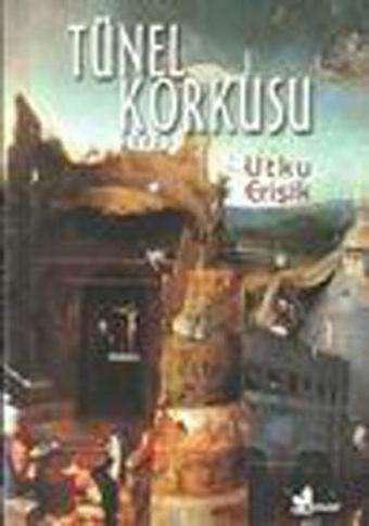 Tünel Korkusu - Utku Erişik - Çınar Yayınları