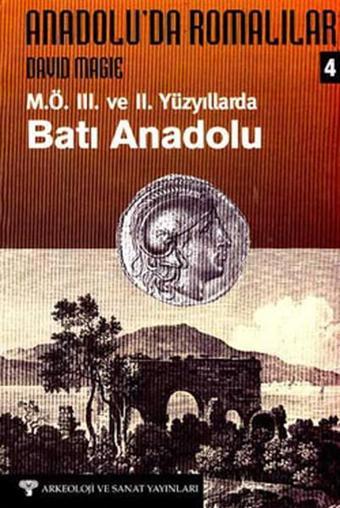 Anadolu'da Romalılar 4 - David Magie - Arkeoloji ve Sanat Yayınları