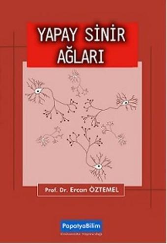 Yapay Sinir Ağları - Prof.Dr.Ercan Öztemel - Papatya Bilim