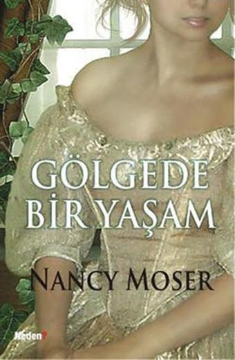 Gölgede Bir Yaşam - Nancy Moser - Neden Kitap