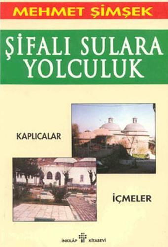 Şifalı Sulara Yolculuk - Mehmet Şimşek - İnkılap Kitabevi Yayınevi
