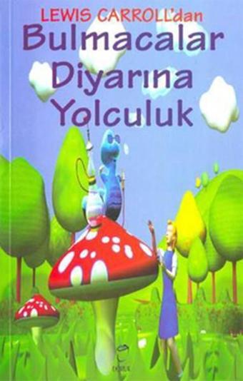 Bulmacalar Diyarına Yolculuk - Lewis Carroll - Doruk Yayınları