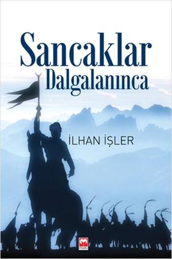 Sancaklar Dalgalanınca - İlhan İşler - Muştu Yayınları