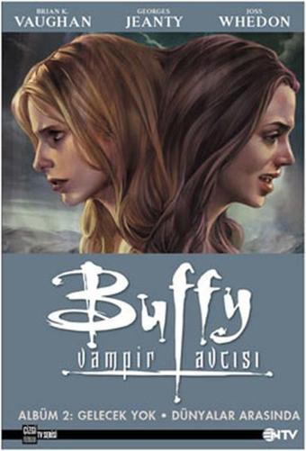 Buffy Vampir Avcısı 2 - Gelecek Yok - Dünyalar Arasında - Georges Jeanty - NTV