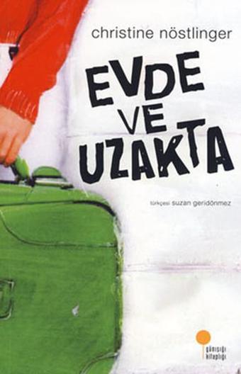 Evde ve Uzakta - Christine Nöstlinger - Günışığı Kitaplığı