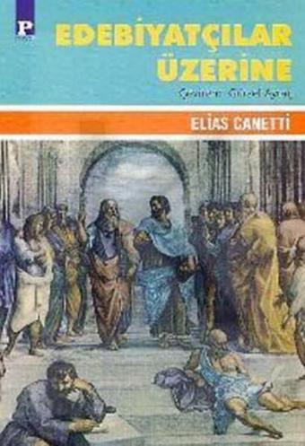 Edebiyatçılar Üzerine - Elias Canetti - Payel