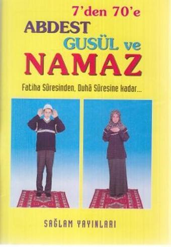 7'den 7'e Abdest Gusül ve Namaz (Kod: 012) - Kolektif  - Sağlam Yayınevi