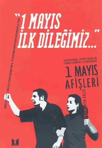 1 Mayıs İlk Dileğimiz - Tüstav Yayınları