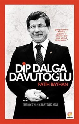 Dip Dalga Davutoğlu - Fatih Bayhan - Paradoks Kitap