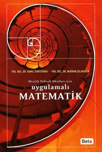 Meslek Yüksek Okulları İçin Uygulamalı Matematik - Nurdan Çolakoğlu - Beta Yayınları