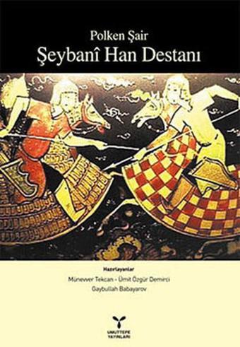 Polken Şair Şeybani Han Destanı - Münevver Tekcan - Umuttepe