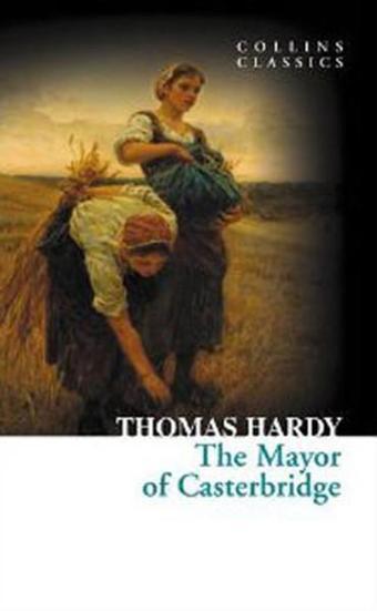 The Mayor of Casterbridge - Thomas Hardy - Harper Collins UK