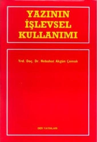 Yazının İşlevsel Kullanımı - Nebahat Akgün Çomak - Der Yayınları