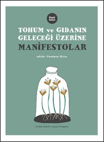 Tohum ve Gıdanın Geleceği Üzerine Manifesto - Kolektif  - Sinek Sekiz Yayınevi