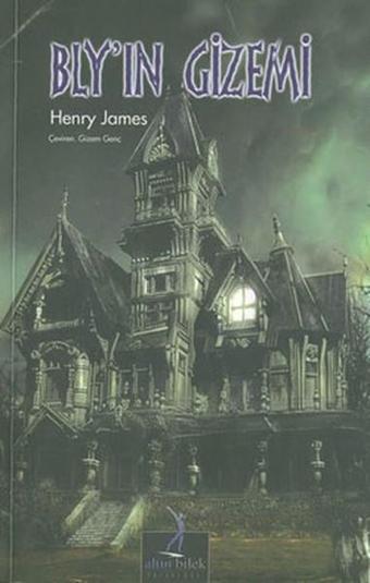 Bly'in Gizemi - Henry James - Altın Bilek Yayınları