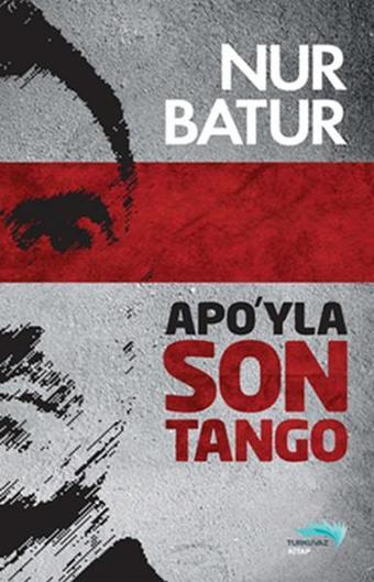 Apo'yla Son Tango - Turkuvaz Kitap