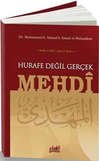 Hurafe Değil Gerçek Mehdi - Muhammed B. Ahmed - Guraba Yayınları