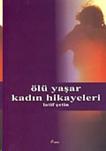 Ölü Yaşar Kadın Hikayesi - Latif Çetinkaya - Vesta Yayınları