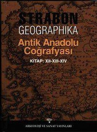 Antik Anadolu Coğrafyası - Strabon  - Arkeoloji ve Sanat Yayınları