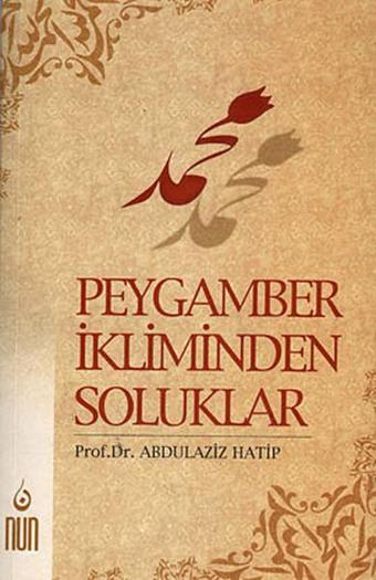 Peygamber İkliminden Soluklar - Abdulaziz Hatip - Nun