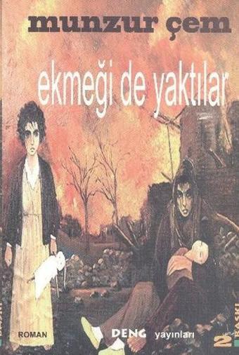 Ekmeği de Yaktılar - Munzur Çem - Deng Yayınları