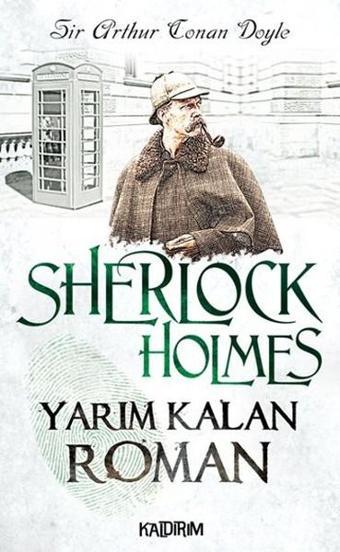 Sherlock Holmes - Yarım Kalan Roman - Sir Arthur Conan Doyle - Kaldırım