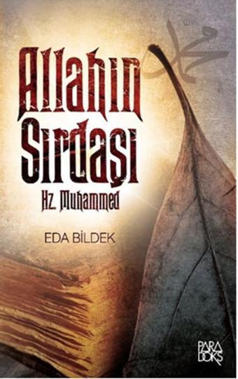 Allah'ın Sırdaşı Hz. Muhammed - Eda Bildek - Paradoks Kitap