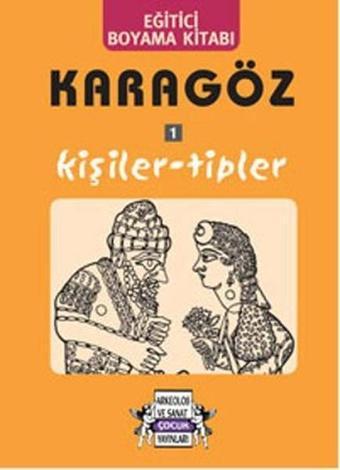 Karagöz 1 Kişiler - Tipler - Yıldız Cıbıroğlu - Arkeoloji ve Sanat Yayınları