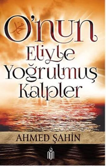 O'nun Eliyle Yoğrulmuş Klpler - Ahmed Şahin - Nun