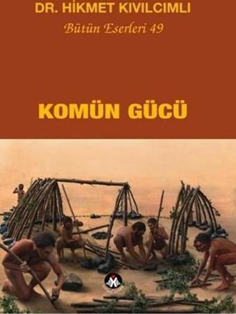 Komün Gücü - Hikmet Kıvılcımlı - Sosyal İnsan