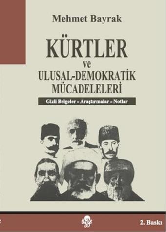 Kürtler Ve Ulusal - Demokratik Mücadeleleri - Mehmet Bayrak - Öz-Ge Yayınları