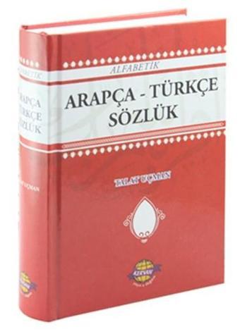 Alfabetik Arapça - Türkçe Sözlük - Talat Uçman - Kervan Yayın Dağıtım