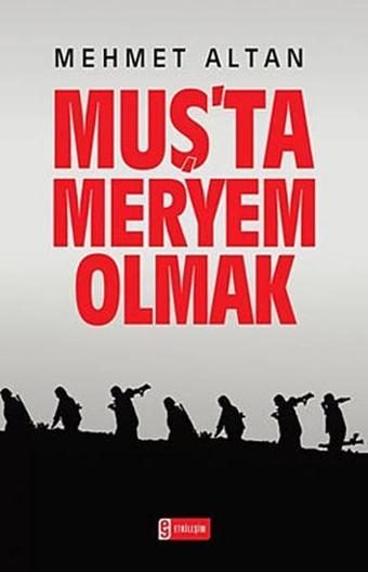 Muş'ta Meryem Olmak - Mehmet Altan - Etkileşim