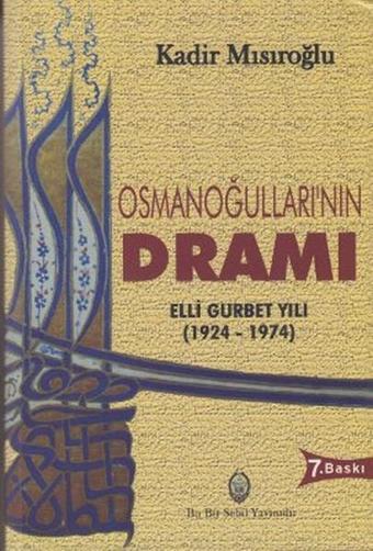 Osmanoğulları'nın Dramı - Kadir Mısıroğlu - Sebil