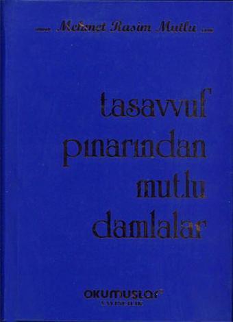 Tasavvuf Pınarından Mutlu Damlalar - Mehmet Rasim Mutlu - Okumuşlar Yayıncılık