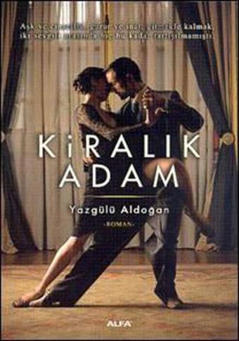 Kiralık Adam - Yazgülü Aldoğan - Alfa Yayıncılık