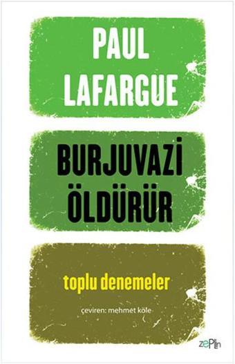 Burjuvazi Öldürür - Paul Lafargue - Zeplin Kitap