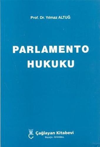 Parlamento Hukuku - Yılmaz Altuğ - Çağlayan Kitabevi