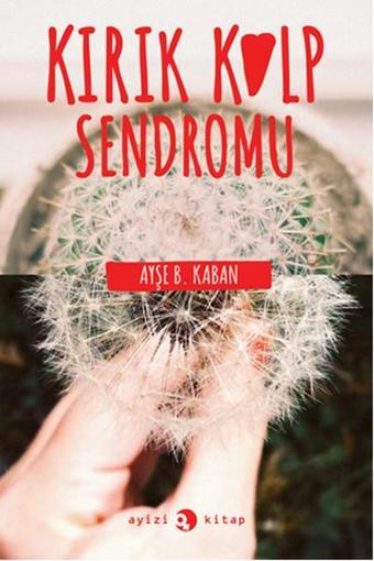 Kırık Kalp Sendromu - Başak Kaban - Ayizi Kitap