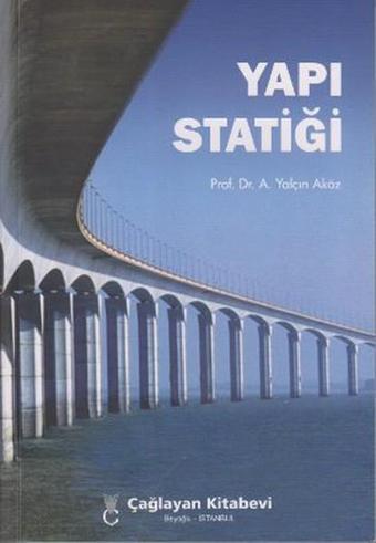 Yapı Statiği - A. Yalçın Aköz - Çağlayan Kitabevi