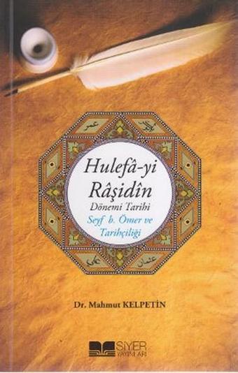 Hulefa-yi Raşidin Dönemi Tarih - Mahmut Kelpetin - Siyer Yayınları