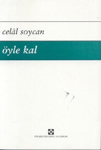 Öyle Kal - Celal Soycan - Yön Yayıncılık