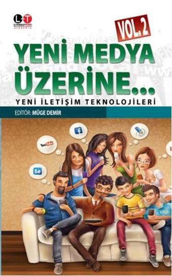 Yeni Medya Üzerine Vol 2 - Kolektif  - Literatürk Academia