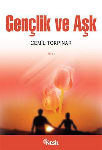 Gençlik ve Aşk - Nesil Yayınları