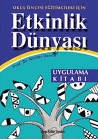 Okul Öncesi Eğitimcileri İçin Etkinlik Dünyası - Nilüfer Darıca - Morpa Kültür Yayınları